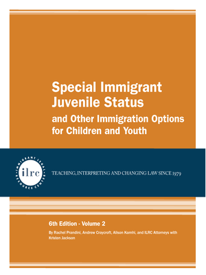 cover image of Special Immigrant Juvenile Status and Other Immigration Options for Children and Youth, Volume 2